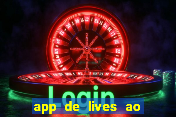 app de lives ao vivo 18